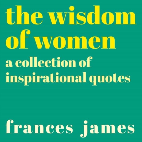The wisdom women frances - the, by