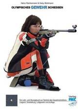 Olympisches Gewehrschiessen: Ein Lehr- und Übungsbuch zur Technik | Buch | Reink