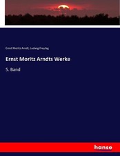 Ernst Moritz Arndts Werke |