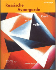 Russische Avantgarde, 1910-1934: Mit voller Kraft