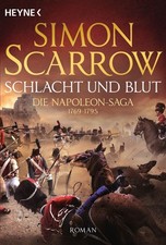Simon Scarrow / Schlacht und Blut - Die Napoleon-Saga 1769 - ... 9783453471726