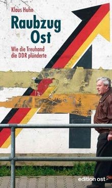 Raubzug ost wie die treuhand - raubzug,