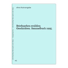 Briefmarken erzählen Geschichten. Sammelbuch 1995.