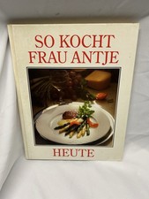 So kocht Frau Antje heute. Kochbuch.
