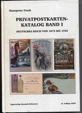 Privatpostkarten-Katalog Band I (Dt. Reich 1873–1945), Hanspeter Frech, 2003