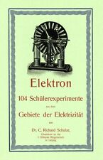 Elektron - 104 Schüler-Experimente mit Elektrizität Influenzmaschine Reprint