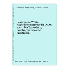 Gesammelte Werke Jugendliteraturpreis der OVAG 2004. Die Texte der 15 Preisträge