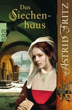 Das Siechenhaus von Astrid Fritz (2016, Taschenbuch)