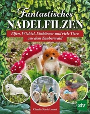 Buch Fantastisches Nadelfilzen Elfen, Wichtel und viele Tiere Lenart stv (R3)