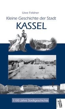 Kassel kleine geschichte der - geschichte,