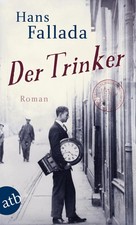 Hans Fallada / Der Trinker /