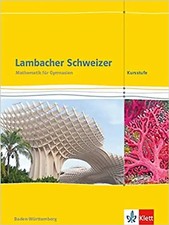 Lambacher Schweizer Mathematik Kursstufe. Ausgabe Baden-Württemberg