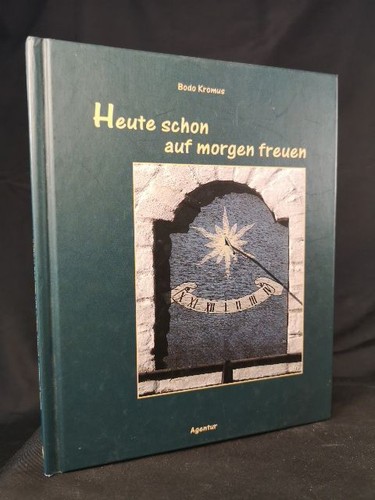 Heute schon auf morgen freuen