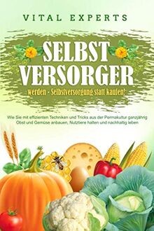 Selbstversorger werden - selbstversorger,