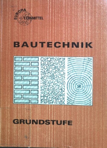 Bautechnik teil grundstufe - bautechnik;,