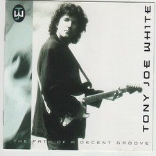 The Path Of A Decent Groove - Tony Joe White