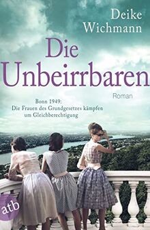 Die unbeirrbaren bonn 1949 - bonn,