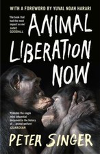 Animal Liberation Now | Peter Singer | englisch