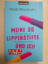 Sibylle Weischenberg    Meine 30 Lippenstifte und ich