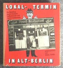 Lokal Termin in Alt Berlin von Paul Thiel Streifzug durch Kneipen 