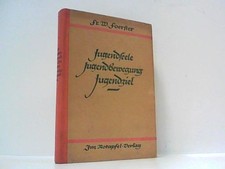 Jugendseele, Jugendbewegung, Jugendziel Foerster, Fr. W.: