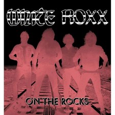 WHITE ROXX - On the Rocks