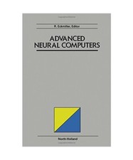 Advanced Neural Computers: Symposium Proceedings, Eckmiller, Rolf