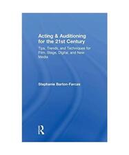 Acting & Auditioning for the 21st Century: Tips, Trends, and Techniques for Digi