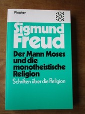 Sigmund Freud: Der Mann Moses