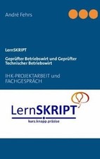 LernSKRIPT IHK-PROJEKTARBEIT und FACHGESPRÄCH für G... | Buch | Zustand sehr gut
