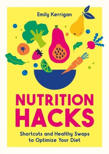 Nutrition hacks emily - by,