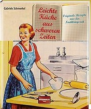 Leichte Küche aus schweren Zeiten: Originale Rezept... | Buch | Zustand sehr gut