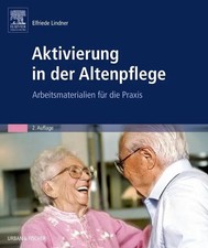 Aktivierung in der Altenpflege | Arbeitsmaterialien für die Praxis | Lindner