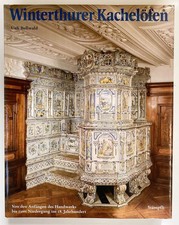 Winterhur Kachelofen / Ueli Bellwald Von den Anfängen-Niedergang im 18.Jh. 1980