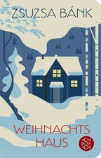 Weihnachtshaus | Zsuzsa Bánk