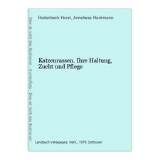 Katzenrassen. Ihre Haltung, Zucht und Pflege Rodenbeck Horst und Anneliese Hackm