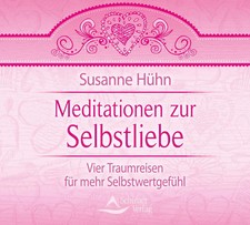 Meditationen zur Selbstliebe | Susanne Hühn | Audio-CD | 73 Min. | Deutsch