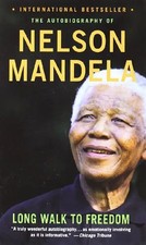 Long Walk to Freedom: The Autobiography of Nelson Mandela - Nelson Mandela
