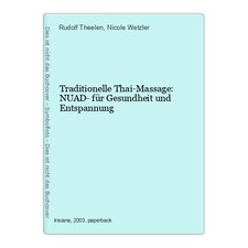 Traditionelle Thai-Massage: NUAD- für Gesundheit und Entspannung Theelen, Rudolf