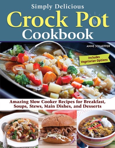 Simply delicious crock - crock, pot