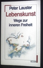 Lebenskunst : Wege zur inneren