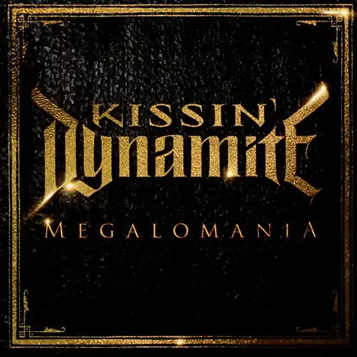 Kissin dynamite megalomania - kissin',