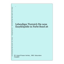 Lebendiges Tierreich Die neue Enzyklopädie in Farbe Band 26 -: