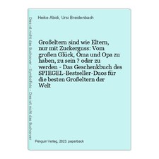Großeltern sind wie Eltern, nur mit Zuckerguss: Vom großen Glück, Oma und Opa zu