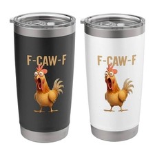 20oz F-Caw-F Funny Chicken