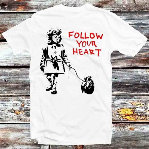 Banksy follow your heart - banksy,