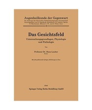 Das Gesichtsfeld: Untersuchungsgrundlagen, Physiologie und Pathologie, Hans L. L