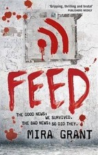 Feed (Newsflesh Trilogy) von Mira Grant | Buch | Zustand wie neu