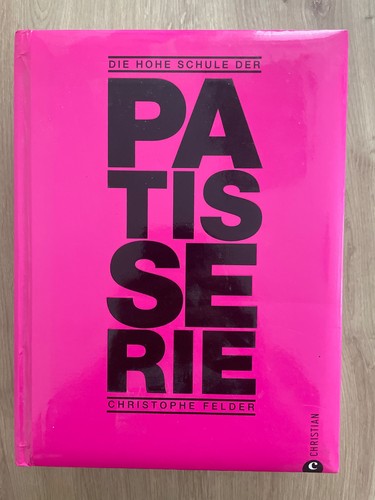 Die hohe schule der - die, patisserie