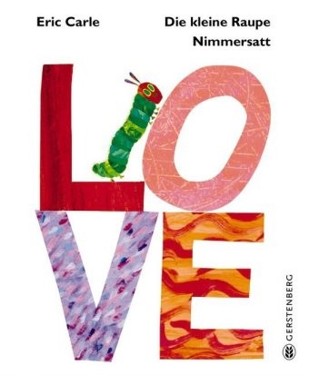 Die kleine raupe nimmersatt - die,